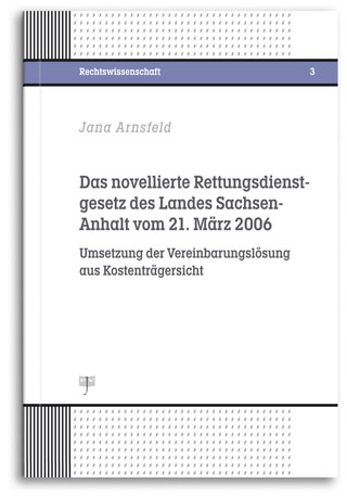 Buchcover: Das novellierte Rettungsdienstgesetz des Landes Sachsen-Anhalt, Autor: Jana Arnsfeld